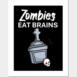 Zombies eat brains Posters and Art